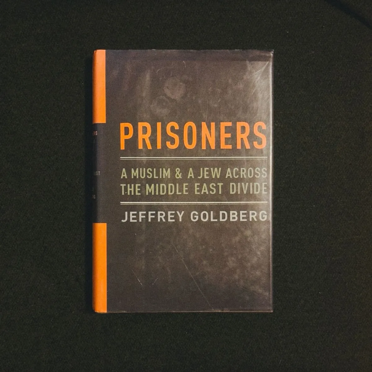Prisoners, a Muslim and Jew Across the Middle East Divide by Jeffrey Goldberg