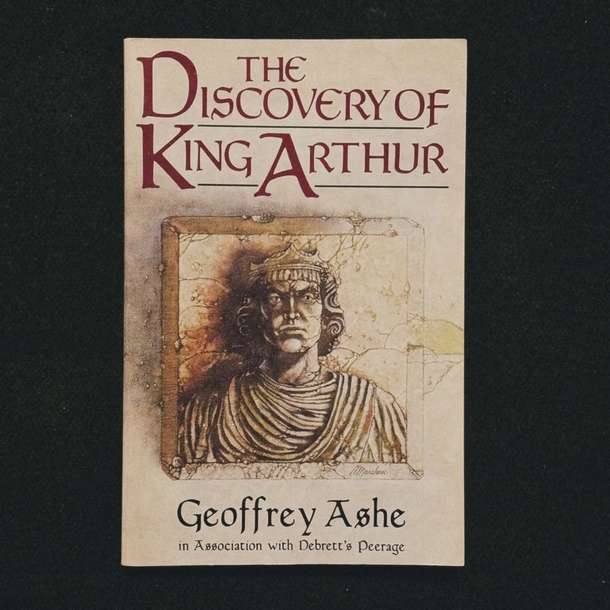 The Discovery of King Arthur by Geoffrey Ashe