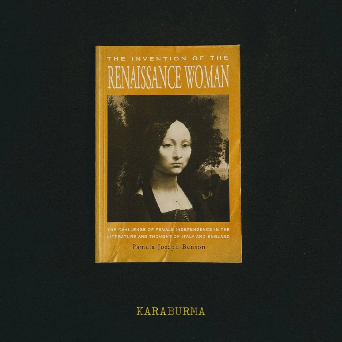 The Invention of the Renaissance Woman by Pamela J. Benson