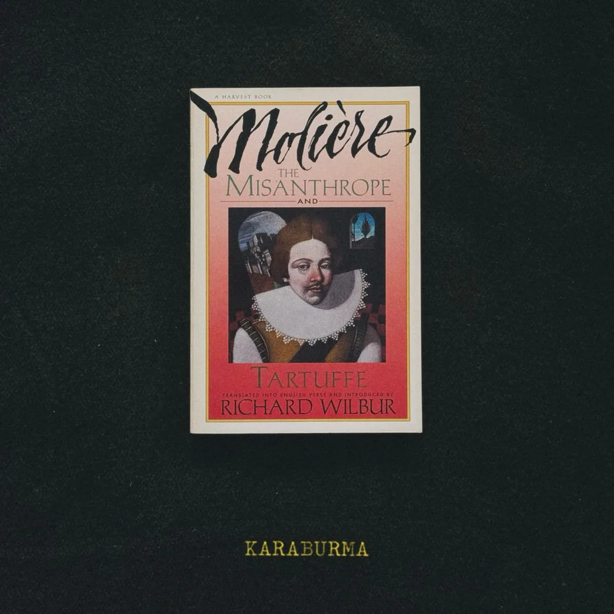 The Misanthrope and Tartuffe, by Moliere by Richard Wilbur