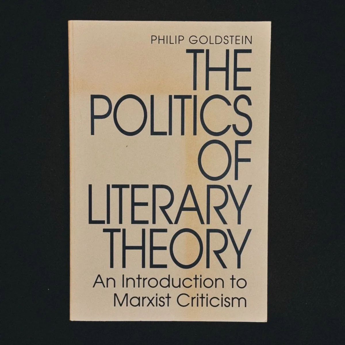 The Politics of Literary Theory by Philip Goldstein