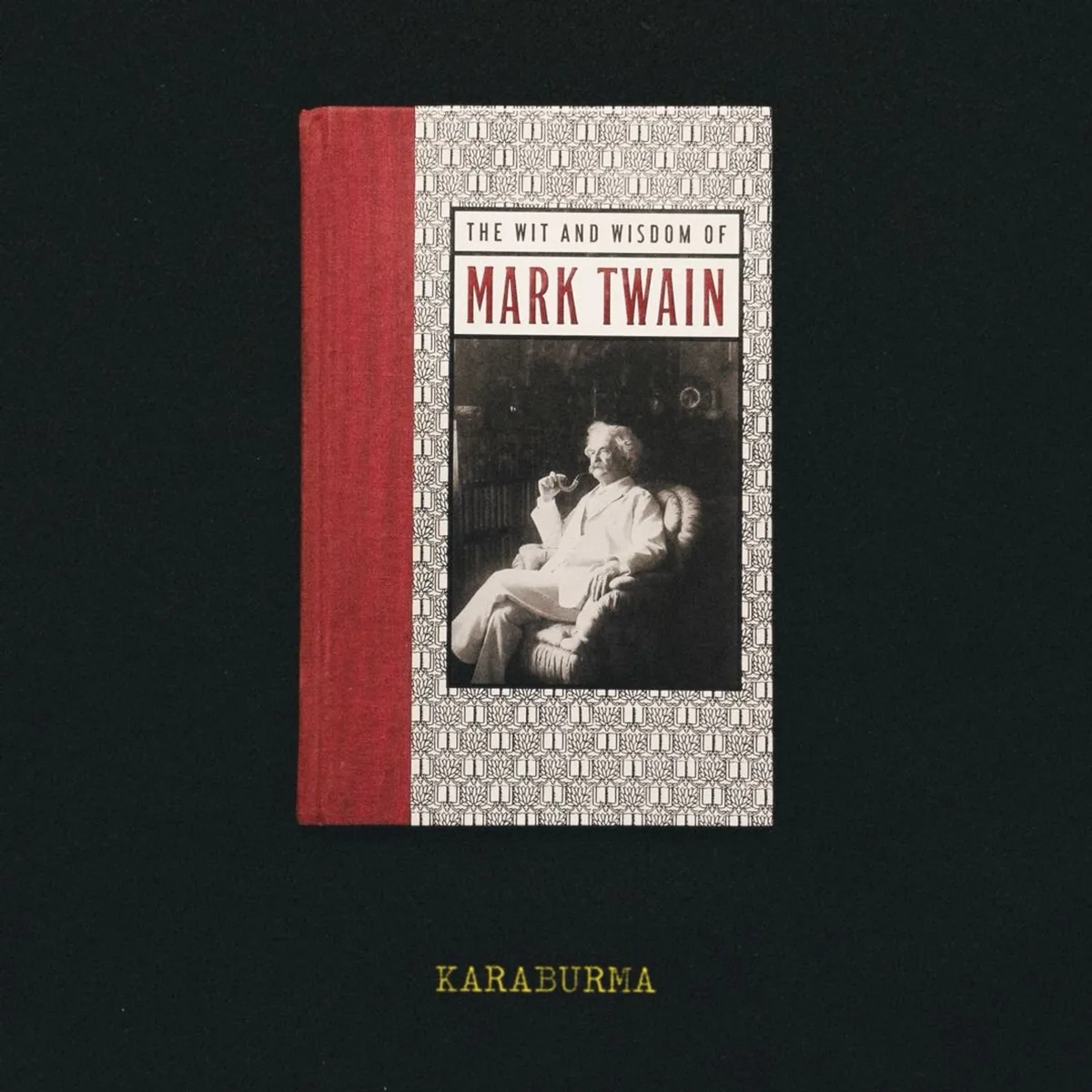 The Wit and Wisdom of Mark Twain by Mark Twain
