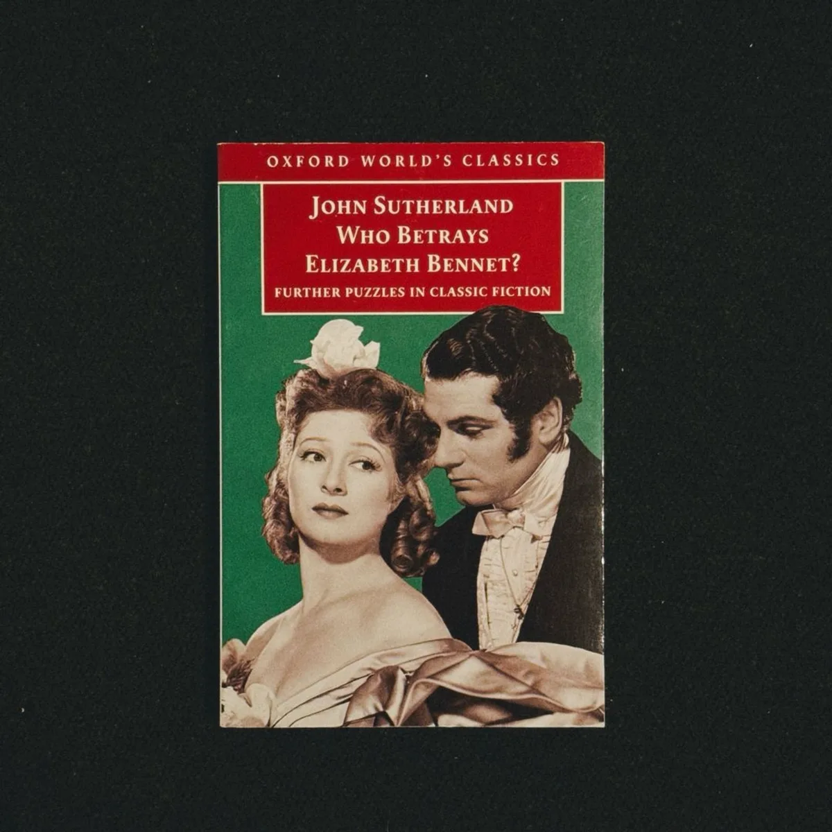 Who Betrays Elizabeth Bennet? by John Sutherland